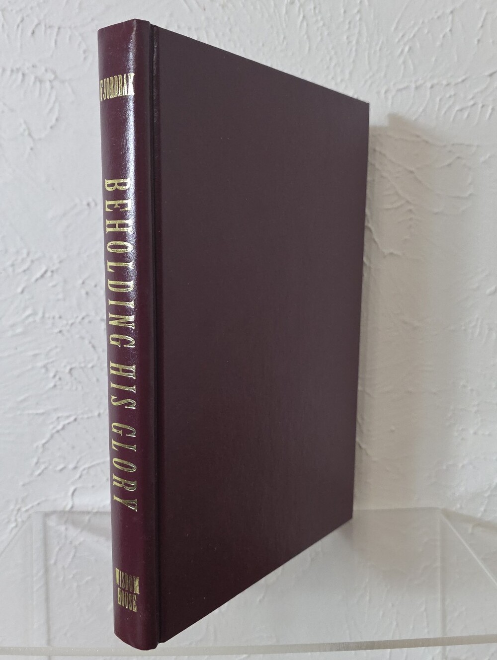 Beholding His Glory Everitt M. Fjordbak 1995 Hardcover ISBN 9780964824805